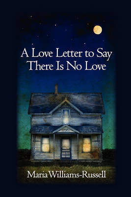 A Love Letter to Say There Is No Love by Maria Williams-Russell image