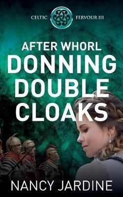 After Whorl Donning Double Cloaks by Nancy Jardine image