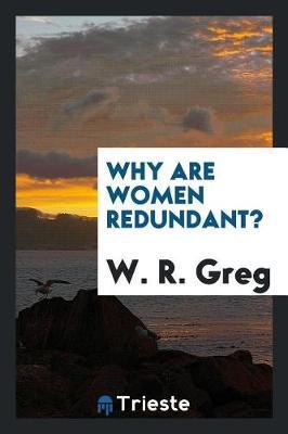 Why Are Women Redundant? by W. R. Greg image