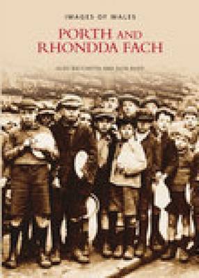 Porth and Rhondda Fach: Images of Wales (Revised) by Aldo Bacchetta