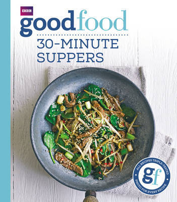 Good Food: 30-minute suppers by Good Food Guides image