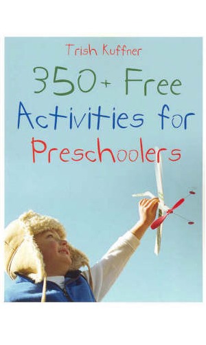350+ Free Activities for Preschoolers by Trish Kuffner image