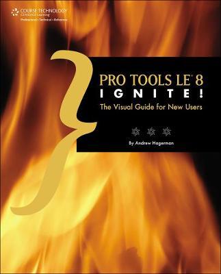 Pro Tools Le 8 Ignite! on Paperback by Andrew Hagerman