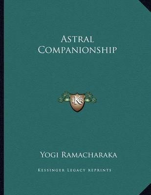 Astral Companionship on Paperback by Yogi Ramacharaka