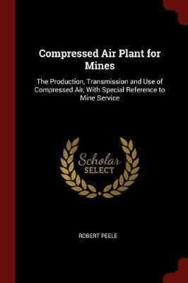 Compressed Air Plant for Mines by Robert Peele image