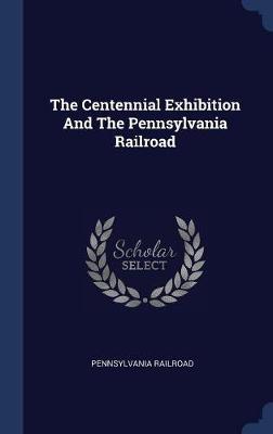 The Centennial Exhibition and the Pennsylvania Railroad image