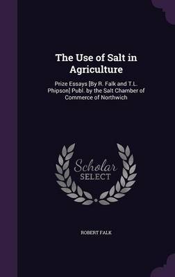The Use of Salt in Agriculture by Robert Falk image