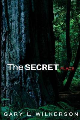The Secret Place by Gary L Wilkerson image