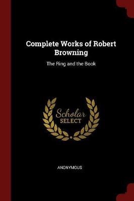 Complete Works of Robert Browning by * Anonymous image