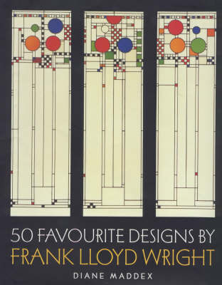 50 Favourite Designs by Frank Lloyd Wright by Diane Maddex image