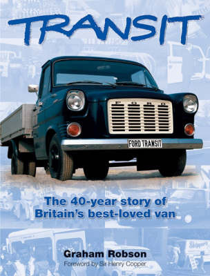 Transit: The 40 Year Story of Britain's Best-loved Van by Graham Robson image