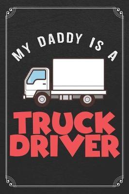 My Daddy Is A Truck Driver by Custumm Publishing