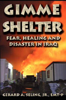 Gimme Shelter: Fear, Healing, and Disaster in Iraq by Gerard A Seling image