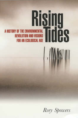 Rising Tides: A History of the Environmental Revolution and Visions for an Ecological Age by Rory Spowers image