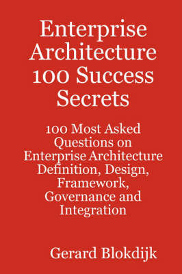 Enterprise Architecture 100 Success Secrets by Gerard Blokdijk image