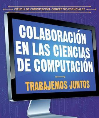 Colaboracion En Las Ciencias de Computacion: Trabajemos Juntos (Collaboration in Computer Science: Working Together) image