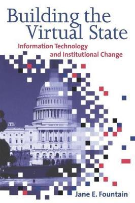 Building the Virtual State by Jane E Fountain image