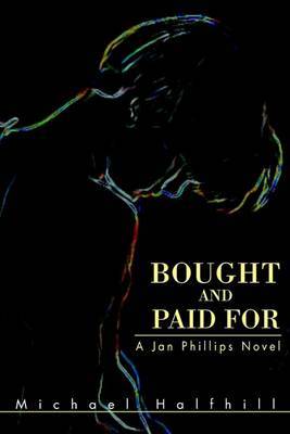 Bought and Paid for: A Jan Phillips Novel by Michael Halfhill image
