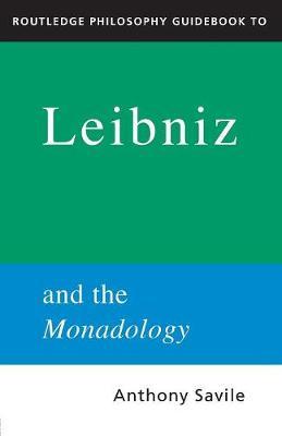 Routledge Philosophy GuideBook to Leibniz and the Monadology by Anthony Savile image