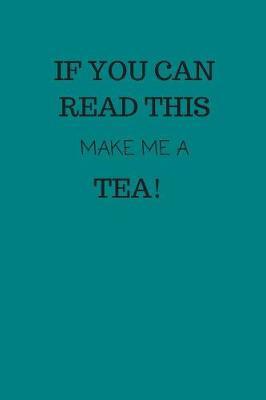 If You Can Read This, Make Me a Tea! by Bateman Press image