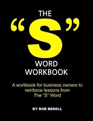 The "S" Word Workbook by Rob Bedell image