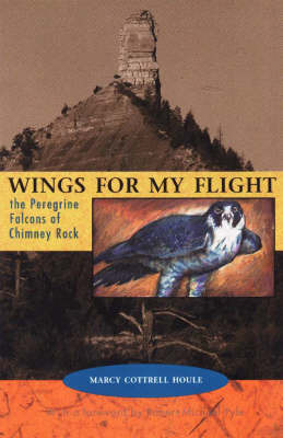 Wings for My Flight: The Peregrine Falcons of Chimney Rock by Marcy Cottrell Houle image