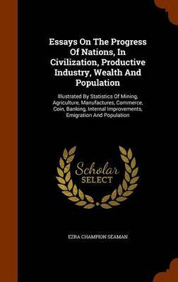 Essays on the Progress of Nations, in Civilization, Productive Industry, Wealth and Population by Ezra Champion Seaman image