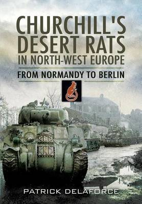 Churchill's Desert Rats in North-West Europe by Patrick Delaforce image