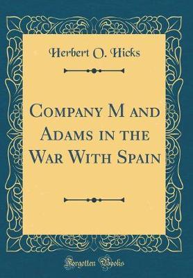 Company M and Adams in the War with Spain (Classic Reprint) by Herbert O. Hicks image