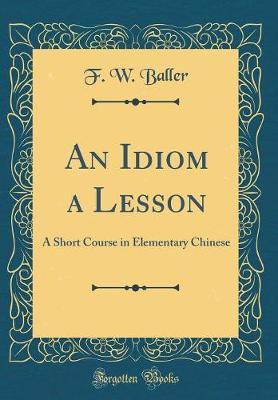 An Idiom a Lesson by F.W. Baller image