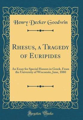 Rhesus, a Tragedy of Euripides by Henry Decker Goodwin image