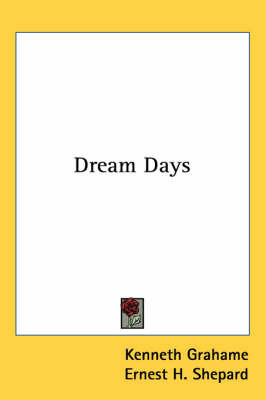 Dream Days by Kenneth Grahame image