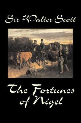 The Fortunes of Nigel by Walter Scott