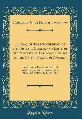Journal of the Proceedings of the Bishops, Clergy, and Laity, of the Protestant Episcopal Church in the United States of America by Episcopal Church General Convention image
