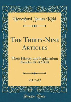 The Thirty-Nine Articles, Vol. 2 of 2 by Beresford James Kidd image