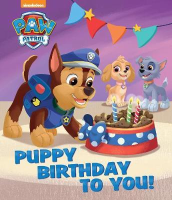 Nickelodeon PAW Patrol Puppy Birthday To You by Parragon Books Ltd image