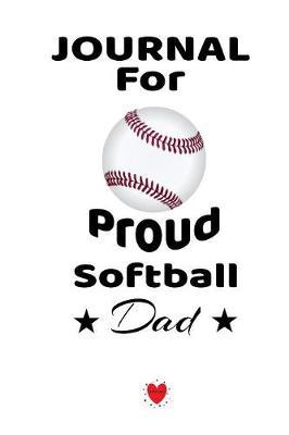 Journal For Proud Softball Dad by Bill Brady image