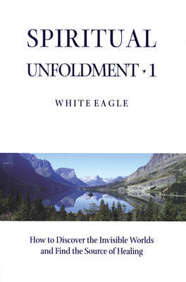Spiritual Unfoldment: v. 1 by "White Eagle" image