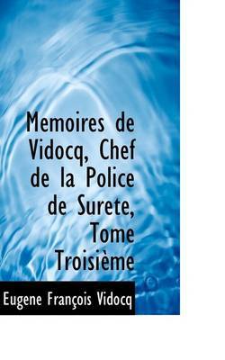 Macmoires de Vidocq, Chef de La Police de Suretac, Tome Troisiaume by Eugene FranAsois Vidocq image