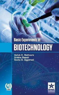 Basic Experiments in Biotechnology by Ashok Kumar Rathoure image