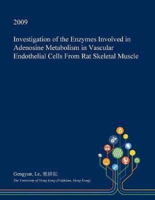 Investigation of the Enzymes Involved in Adenosine Metabolism in Vascular Endothelial Cells from Rat Skeletal Muscle by Gengyun Le image