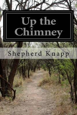 Up the Chimney on Paperback by Shepherd Knapp