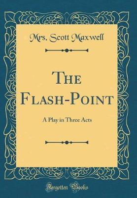 The Flash-Point by Mrs Scott Maxwell image