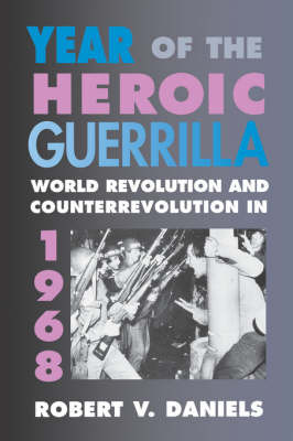 Year of the Heroic Guerrilla by Robert V Daniels image