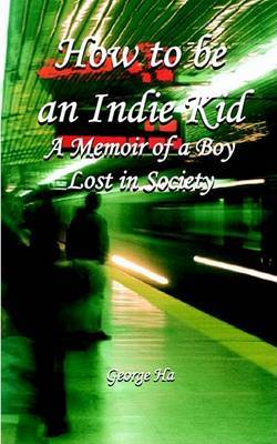 How to be an Indie Kid by George Ha image