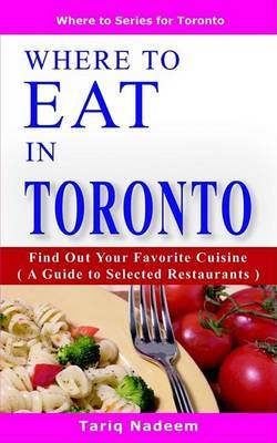 Where to Eat in Toronto by Tariq Nadeem