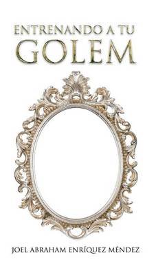 Entrenando a Tu Golem by Joel Abraham Enriquez Mendez image