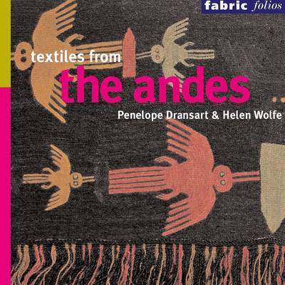 Textiles from the Andes by Penelope Dransart