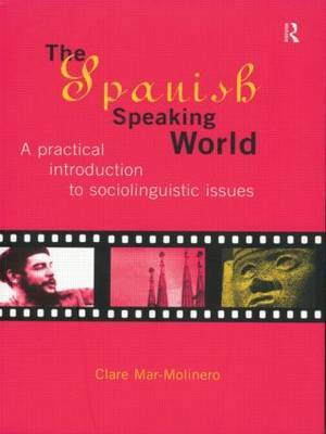 The Spanish-Speaking World by Clare Mar-Molinero image