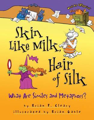 Skin Like Milk, Hair of Silk by Brian P Cleary image
